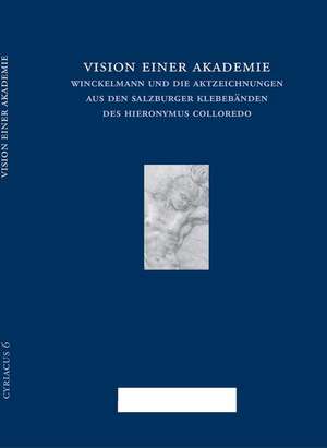 Vision Einer Akademie. Winckelmann Und Die Aktzeichnungen Aus Den Salzburger Klebebanden Des Hieronymus Colloredo: Japanische Stadt- Und Landschaftsansichten Aus Der Sammlung Von Hanns Theo Schmitz-Otto de Max Kunze