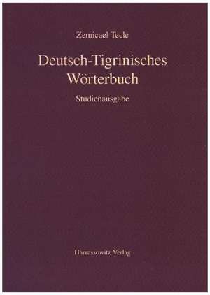 Deutsch-Tigrinisches Wörterbuch de Zemicael Tecle