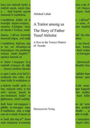 A Traitor Among Us. the Story of Father Yusuf Akbulut de Ablahad Lahdo