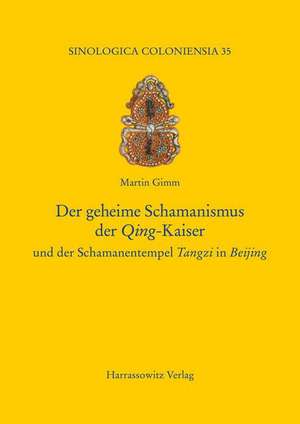 Der geheime Schamanismus der Qing-Kaiser de Martin Gimm