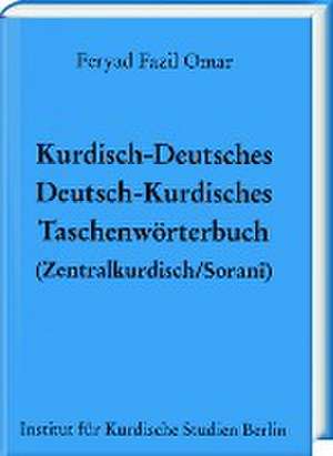 Kurdisch-Deutsches/Deutsch-Kurdisches Taschenwörterbuch (Zentralkurdisch/Soranî) de Feryad Fazil Omar