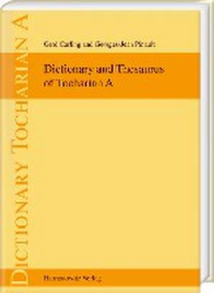 Dictionary and Thesaurus of Tocharian A de Gerd Carling