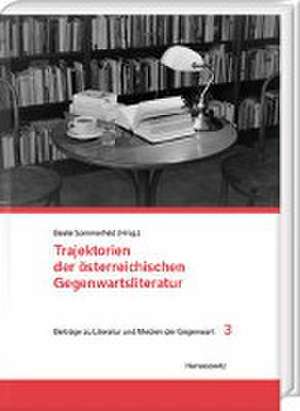 Trajektorien der österreichischen Gegenwartsliteratur de Beate Sommerfeld