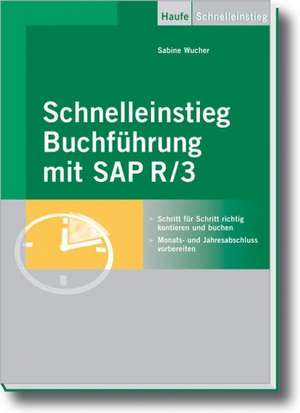 Schnelleinstieg Buchführung mit SAP R/3 de Sabine Wucher