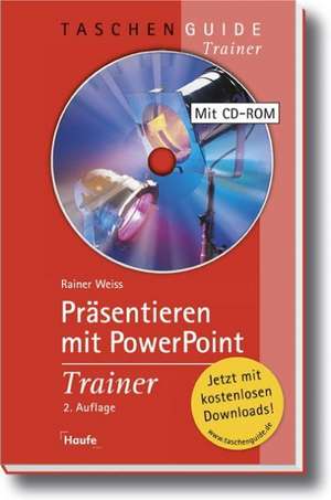 Präsentieren mit Power Point Trainer de Rainer Weiss