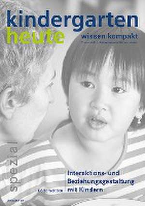 Interaktions- und Beziehungsgestaltung mit Kindern de Dörte Weltzien