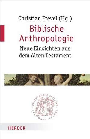 Biblische Anthropologie de Christian Frevel