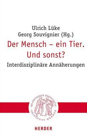 Der Mensch - ein Tier. Und sonst? de Ulrich Lüke