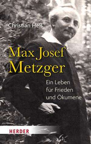 Max Josef Metzger de Christian Heß