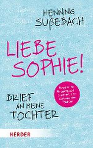 Liebe Sophie! de Henning Sußebach