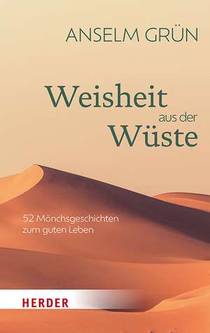 Weisheit aus der Wüste de Anselm Grün