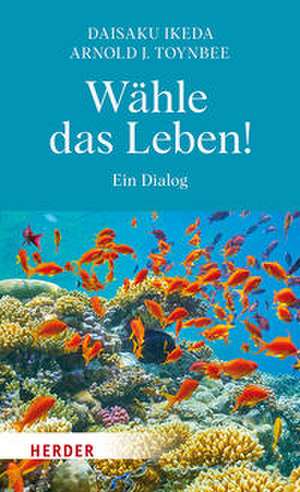 Wähle das Leben! de Daisaku Ikeda