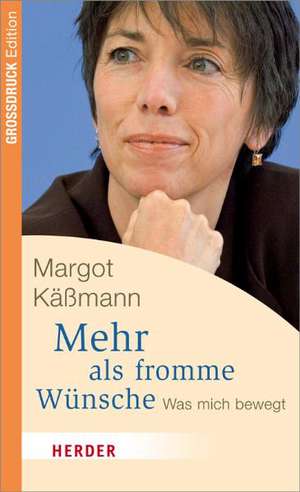 Mehr als fromme Wünsche de Margot Käßmann