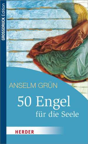 50 Engel für die Seele de Anselm Grün