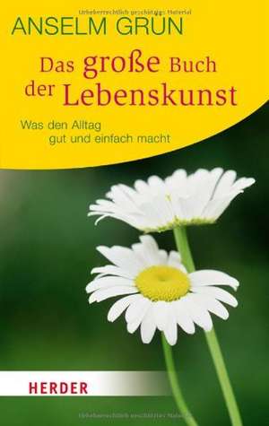 Das große Buch der Lebenskunst de Anselm Grün