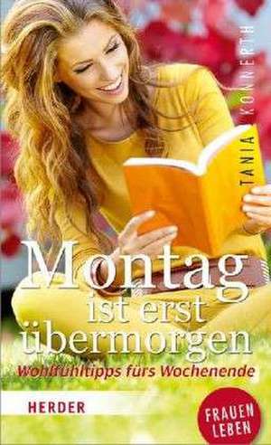 Montag ist erst übermorgen de Tania Konnerth