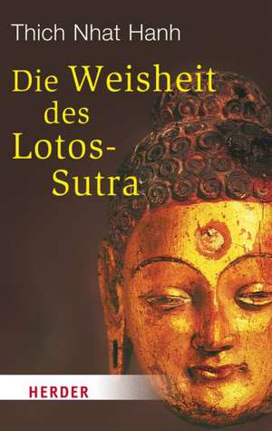 Die Weisheit des Lotos-Sutra de Thich Nhat Hanh