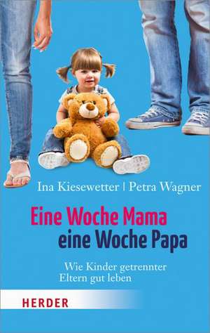 Eine Woche Mama, eine Woche Papa de Ina Kiesewetter