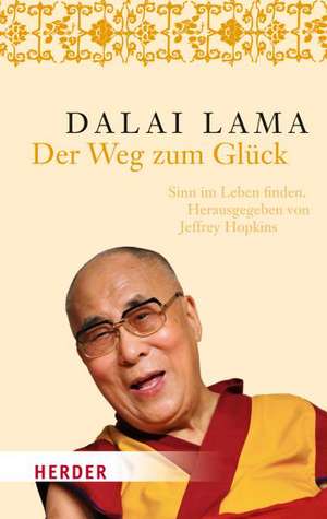 Der Weg zum Glück. de Dalai Lama