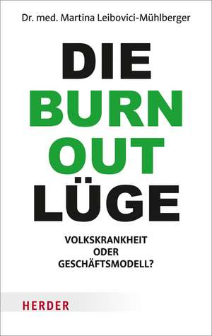 Die Burnout-Lüge de Martina Leibovici-Mühlberger