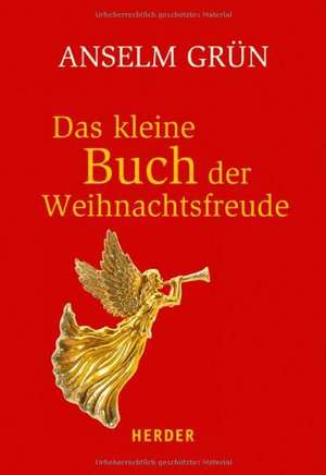 Das kleine Buch der Weihnachtsfreude de Anselm Grün