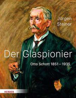 Der Glaspionier de Jürgen Steiner