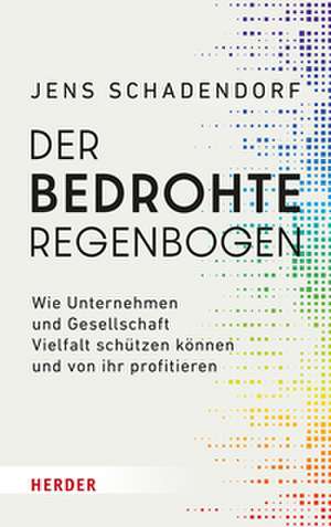 Der bedrohte Regenbogen de Jens Schadendorf