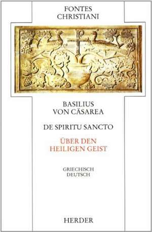 De Spiritu Sancto. Über den Heiligen Geist de Basilius von Caesarea