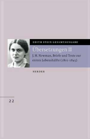 Gesamtausgabe. J. H. Newman: Briefe und Texte zur ersten Lebenshälfte de Edith Stein