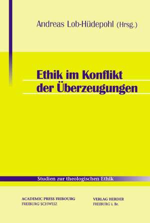 Ethik im Konflikt der Überzeugungen de Andreas Lob-Hüdepohl