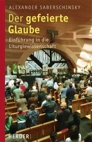 Der gefeierte Glaube de Alexander Saberschinsky