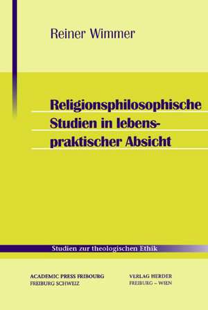 Religionsphilosophische Studien in lebenspraktischer Absicht de Reiner Wimmer