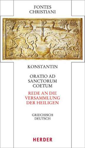 Oratio ad sanctorum coetum - Rede an die Versammlung der Heiligen de Konstantin