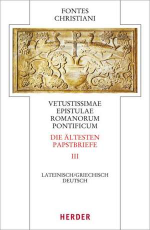 Vetustissimae epistulae Romanorum pontificum - Die ältesten Papstbriefe de Hermann-Josef Sieben