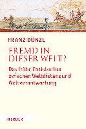 Fremd in dieser Welt? de Franz Dünzl