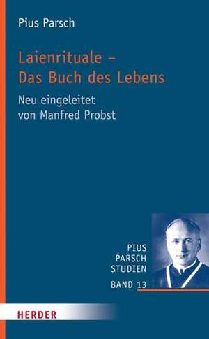 Laienrituale - Das Buch des Lebens de Pius Parsch