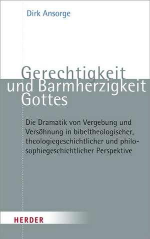 Gerechtigkeit und Barmherzigkeit Gottes de Dirk Ansorge