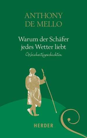 Warum der Schäfer jedes Wetter liebt de Anthony De Mello