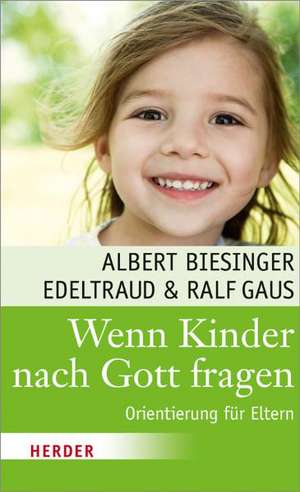 Wenn Kinder nach Gott fragen de Albert Biesinger