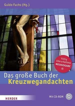 Das große Buch der Kreuzwegandachten de Guido Fuchs