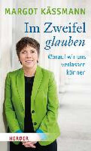 Im Zweifel glauben de Margot Kässmann