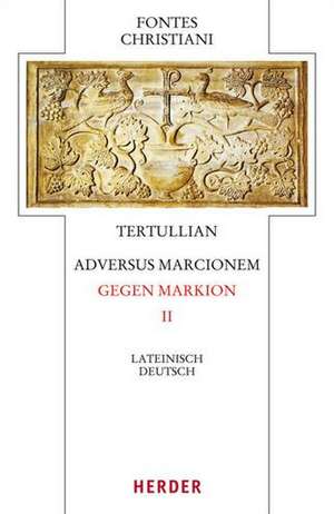 Adversus Marcionem - Gegen Markion II de Tertullian