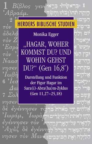 "Hagar, woher kommst du? Und wohin gehst du?" (Gen 16,8*) de Monika Egger