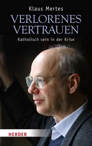 Verlorenes Vertrauen de Klaus Mertes