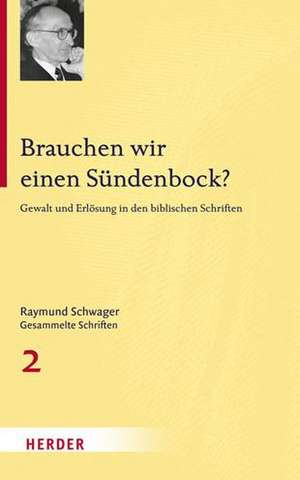 Brauchen wir einen Sündenbock? de Raymund Schwager