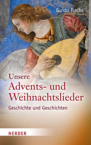 Unsere Advents- und Weihnachtslieder de Guido Fuchs