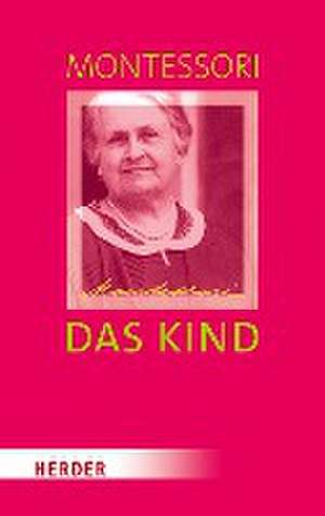 Das Kind de Maria Montessori