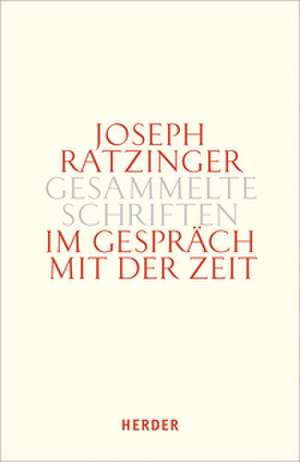 Im Gespräch mit der Zeit de Joseph Ratzinger