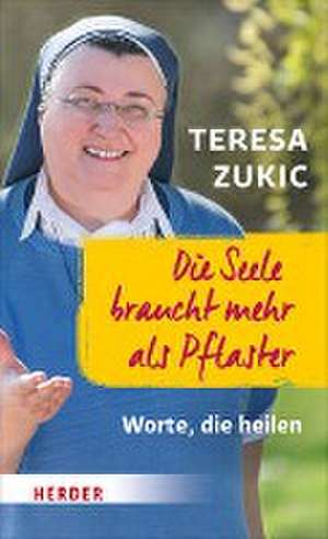 Die Seele braucht mehr als Pflaster de Teresa Zukic