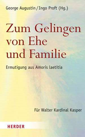 Zum Gelingen von Ehe und Familie de George Augustin